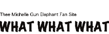 Thee Michelle Gun Elephant Fan Site WHAT WHAT WHAT